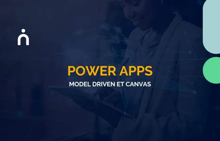 Power Apps - Model Driven et Canvas