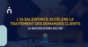 COMMENT L’IA A AMELIORE L’EXPERIENCE CLIENT DU CSF