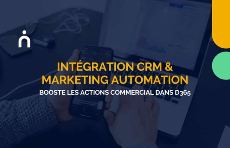 Comment l’intégration CRM et marketing automation soutient l’effort commercial avec Dynamics 365
